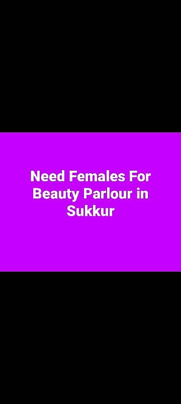 Sukkur me Beauty Parlor k liye females ki zarorat he 0