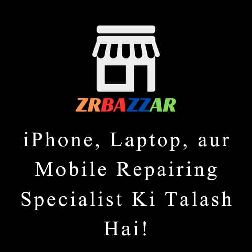 iPhone, Laptop, aur Mobile Repairing Specialist Ki Talash Hai! 0