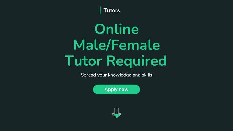 Urgent Online Male/Female tutors Required 0