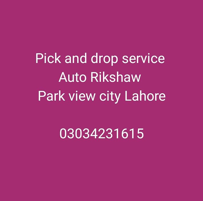 Pick and drop service Auto Rikshaw Park view city Lahore 0