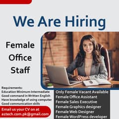 Female Staff Required for Office, ffice Assistant, Sales Executive,