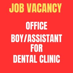 Dental Clinic Office Boy/Assistant