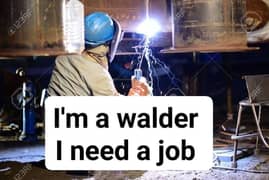 I'm a electric walder I need a job