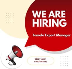 Need Female Export Manager