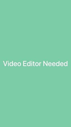 Video Editor Needed  (Online )