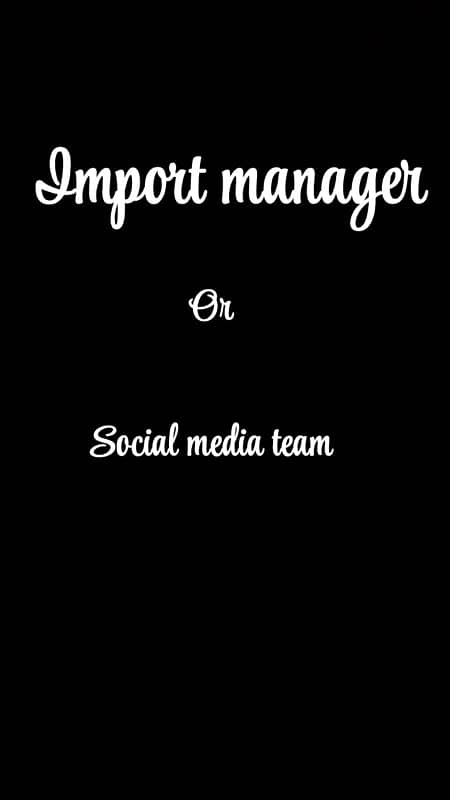 Import manager , online social media handler 0