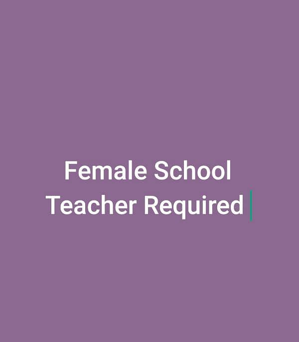 School Teacher Required 0