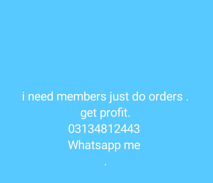 i need members just do orders . get profit. 0