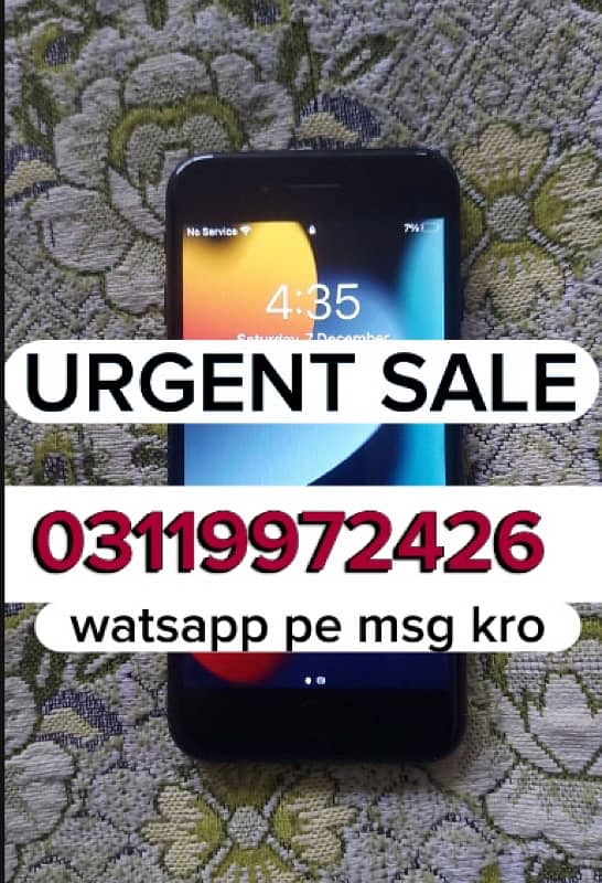 i phone 7 (URGENT SALE)  03119972426 WATSAPP 0