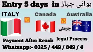 Entry in 5 Day In Italy & Canada & Australia ) Payment after reach