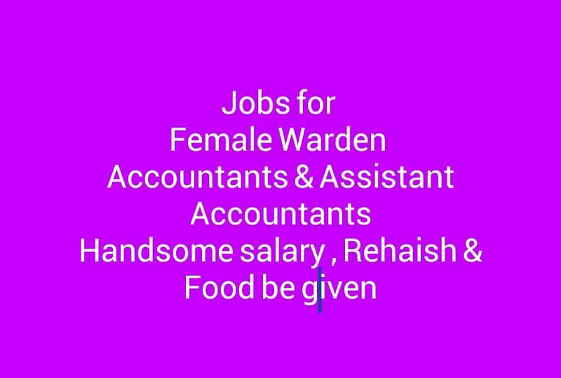 Hostel Warden Female, Accountant & Assistant Accountant Required 0