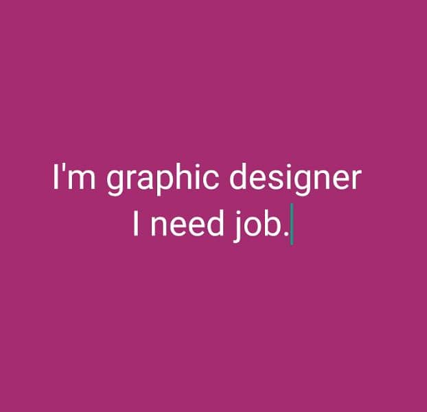 i need graphic designer job 0