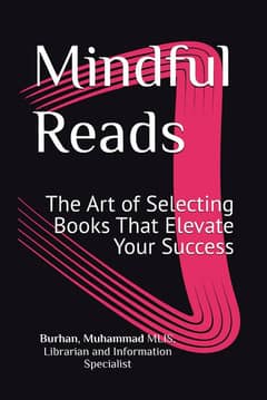 Mindful Reads: The Art of Selecting Books That Elevate Your Success