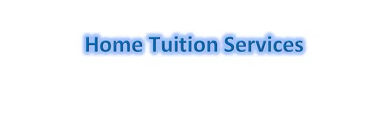 Tuition: Home Tuition Services 0