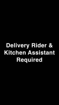 Delivery Rider and kitchen assistant required