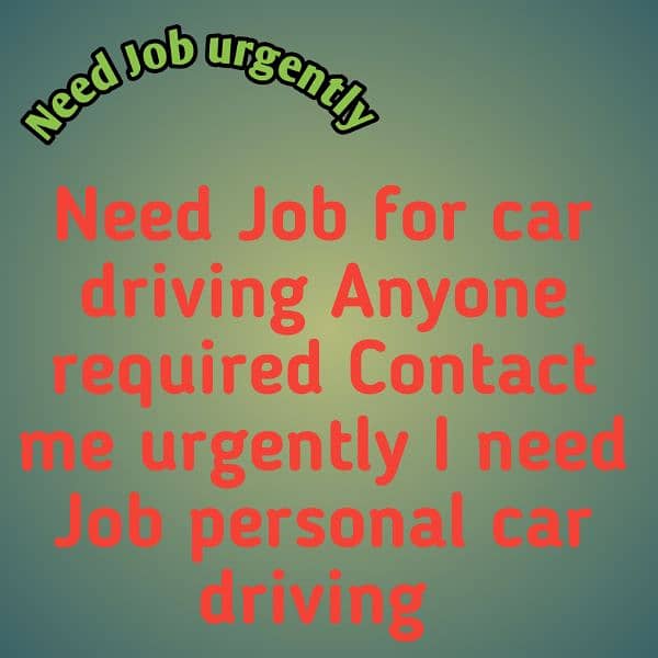 Need Job urgently car driving 0