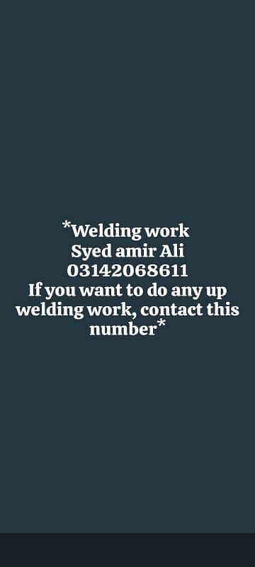 we have 24/7 Welding service available All type of welding works 0