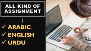 I will write Arabic, English and urdu Assignments