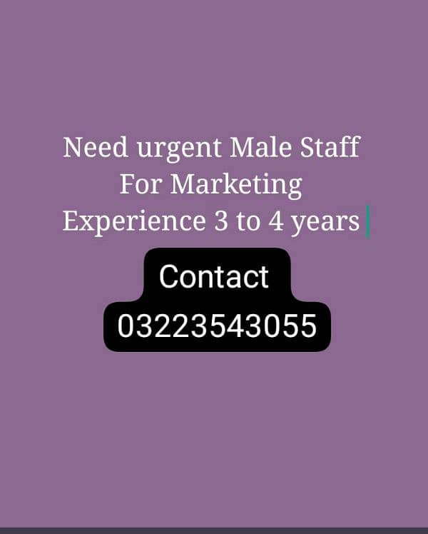 Urgent need male staff for marketing 0