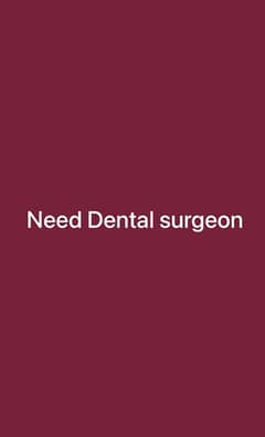 Dental surgeon required for a well known dental clinic