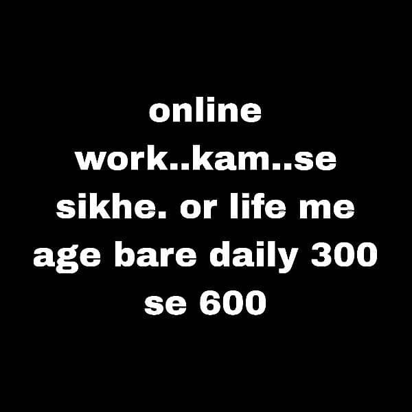 online work boys and girls daily 300 esy. kami. 03121150966 0