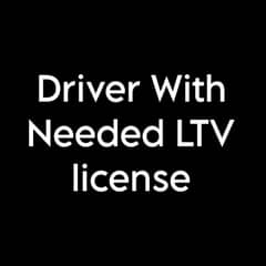 Driver needed with LTV license