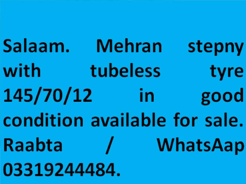 Mehran stepny with tubeless tyre in good condition available for sale. 0