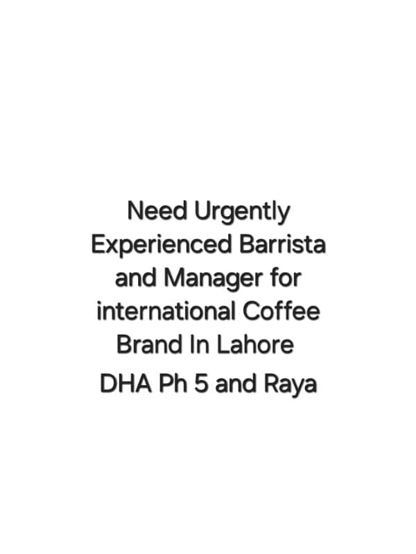 Need Experienced Barrista and Manager for Coffee Shop 0