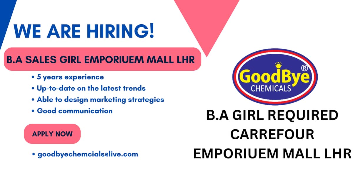 Sales Girl Required for GoodBye Chemicals at Emporiuem Mall As a (B. A) 1