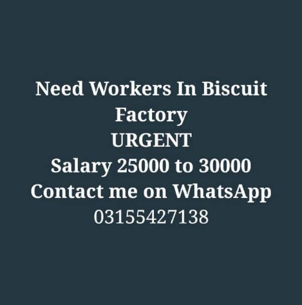 Need Workers In Biscuit Factory Urgent. || 30+ required. 0