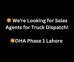 Hiring for Truck Dispatch sales in DHA Lahore