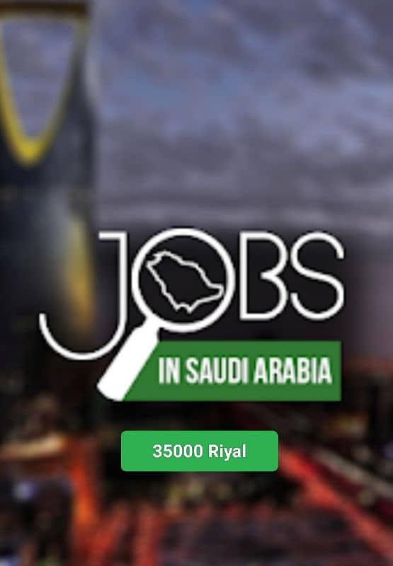 Job in Saudi Arabia, full legal 100 percent legal, 35000 riyal pay 0