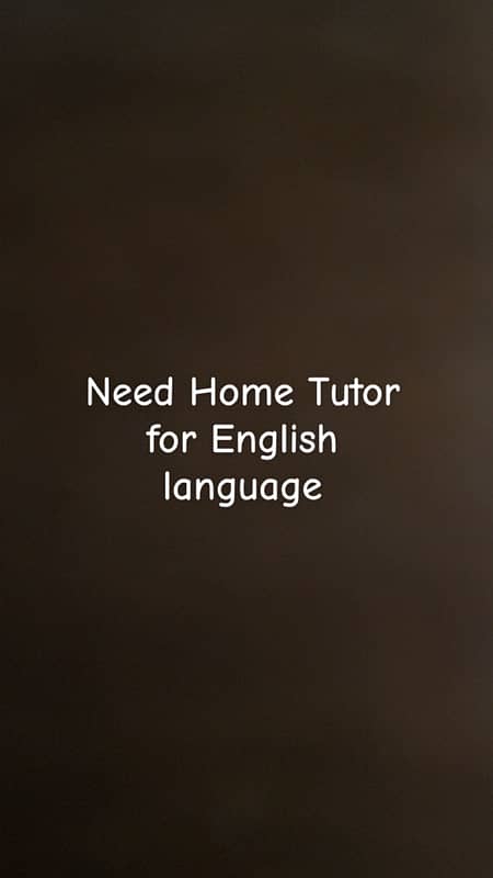 Need home teacher for English language 0