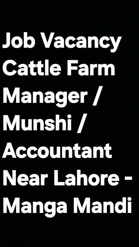 Cattle Farm Munshi/Accountant/Manager Required 0