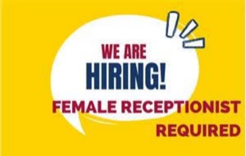 Need Female Recieptionist 0