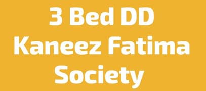 3 Bed DD - Kaneez Fatima Society