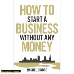 how to start a business without any money book by Rachel bridge ks