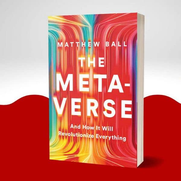 The Metaverse: And How It Will Revolutionize Everything 0