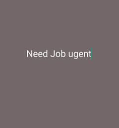 I need Job