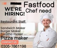 we need fast food chef for restaurant .