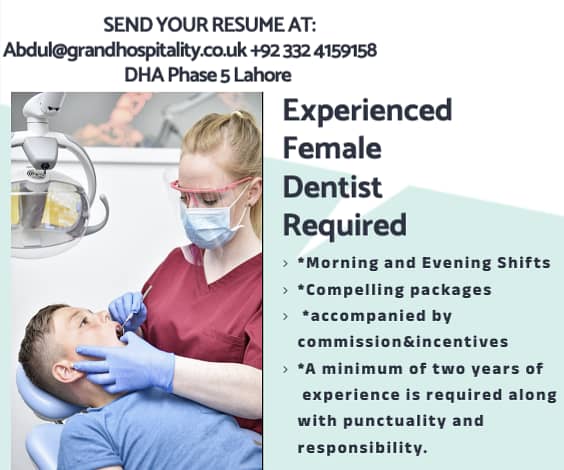 Experienced Female Dentists Required Multiple Positions. 0