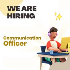 Communication Officer For (Female & Male)