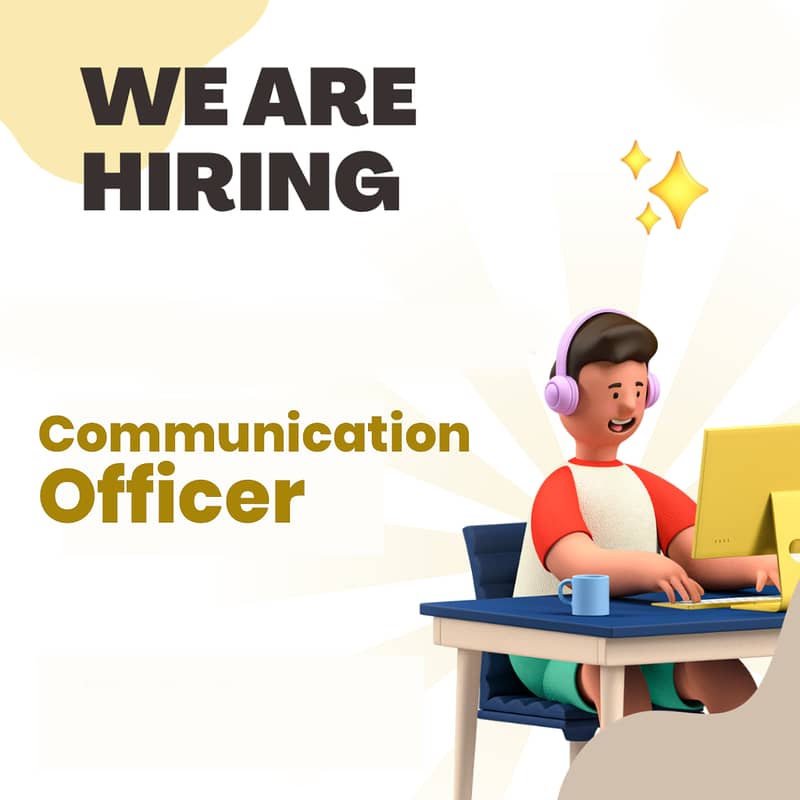 Communication Officer For (Female & Male) 0