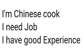 I'm a Chinese chef and I have 5 year Experience