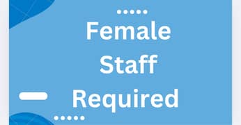 Female staff required for office