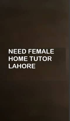 Female Home Tutor Required