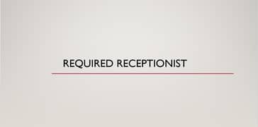 Required Receptionist in Car Showroom