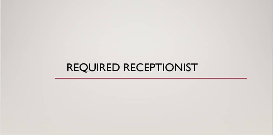 Required Receptionist in Car Showroom 0