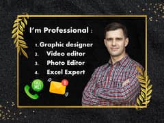 Professional Graphic Designer , Video Editor , Photo Editor