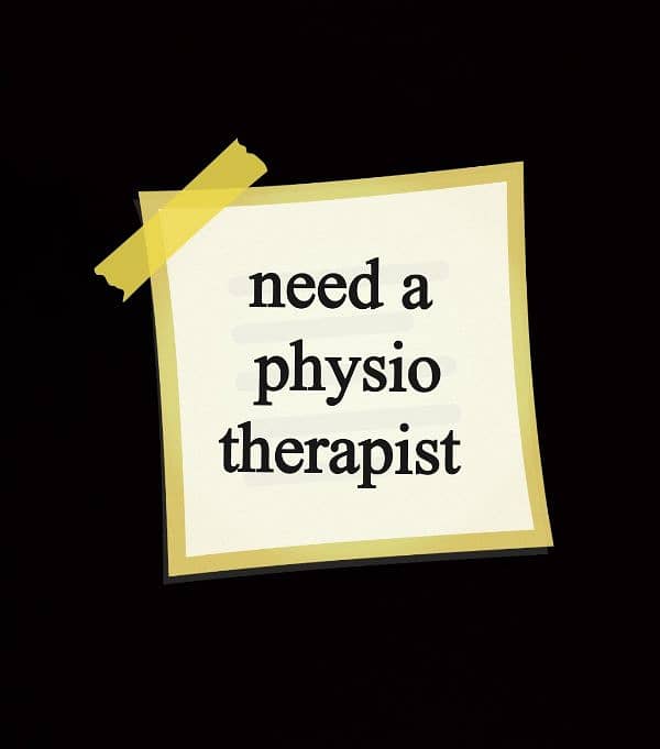 need a physio therapist 0